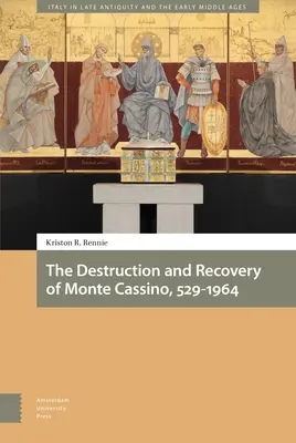 Die Zerstörung und Wiederherstellung von Monte Cassino, 529-1964 - The Destruction and Recovery of Monte Cassino, 529-1964