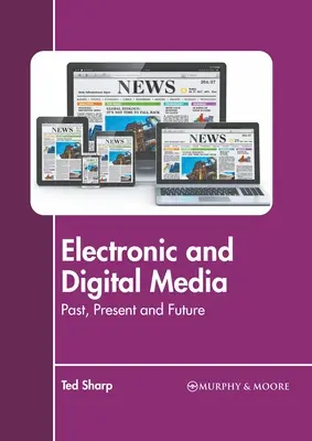 Elektronische und digitale Medien: Vergangenheit, Gegenwart und Zukunft - Electronic and Digital Media: Past, Present and Future