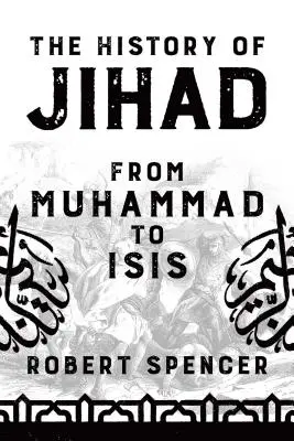 Die Geschichte des Dschihad: Von Mohammed bis Isis - The History of Jihad: From Muhammad to Isis