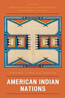 Amerikanische Indianernationen: Gestern, heute und morgen - American Indian Nations: Yesterday, Today, and Tomorrow