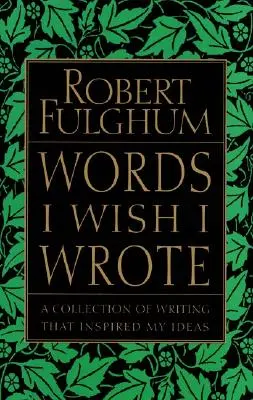 Worte, die ich gerne geschrieben hätte: Eine Sammlung von Texten, die meine Ideen inspiriert haben - Words I Wish I Wrote: A Collection of Writing That Inspired My Ideas