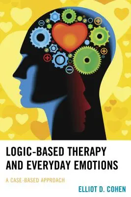 Logik-basierte Therapie und alltägliche Emotionen: Ein fallbasierter Ansatz - Logic-Based Therapy and Everyday Emotions: A Case-Based Approach
