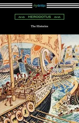 Die Historien (Übersetzt von George Rawlinson mit einer Einführung von George Swayne und einem Vorwort von H. L. Havell) - The Histories (Translated by George Rawlinson with an Introduction by George Swayne and a Preface by H. L. Havell)