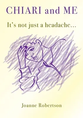 Chiari und ich - Es ist nicht nur ein Kopfschmerz - Chiari and Me - It's Not Just A Headache
