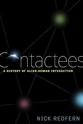 Kontaktpersonen: Eine Geschichte der außerirdisch-menschlichen Interaktion - Contactees: A History of Alien-Human Interaction