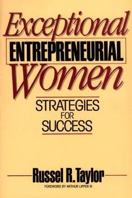 Außergewöhnliche unternehmerische Frauen: Strategien für den Erfolg - Exceptional Entrepreneurial Women: Strategies for Success