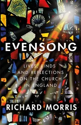 Evensong: Menschen, Entdeckungen und Betrachtungen über die Kirche in England - Evensong: People, Discoveries and Reflections on the Church in England