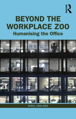 Jenseits des Zoo am Arbeitsplatz: Die Vermenschlichung des Büros - Beyond the Workplace Zoo: Humanising the Office