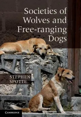 Gesellschaften von Wölfen und freilebenden Hunden - Societies of Wolves and Free-ranging Dogs