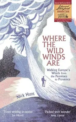 Wo die wilden Winde sind: Auf den Spuren der Winde Europas von den Pennines bis zur Provence - Where the Wild Winds Are: Walking Europe's Winds from the Pennines to Provence