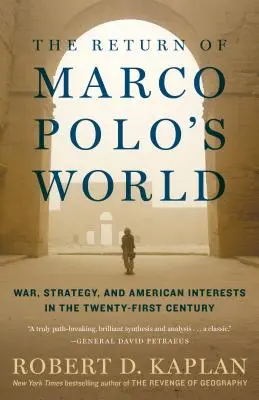 Die Rückkehr von Marco Polos Welt: Krieg, Strategie und amerikanische Interessen im einundzwanzigsten Jahrhundert - The Return of Marco Polo's World: War, Strategy, and American Interests in the Twenty-First Century