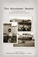 Der Holodomor-Reader: Ein Quellenbuch zur Hungersnot von 1932-1933 in der Ukraine - The Holodomor Reader: A Sourcebook on the Famine of 1932-1933 in Ukraine
