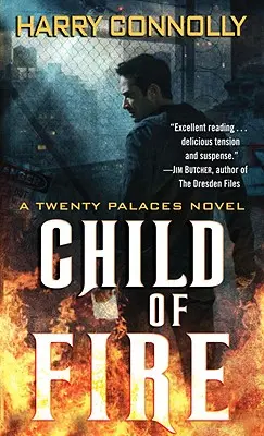 Kind des Feuers: Ein Roman über zwanzig Paläste - Child of Fire: A Twenty Palaces Novel