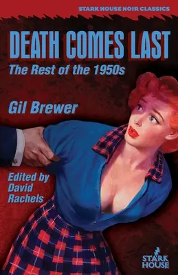 Der Tod kommt zuletzt: Der Rest der 1950er Jahre - Death Comes Last: The Rest of the 1950s
