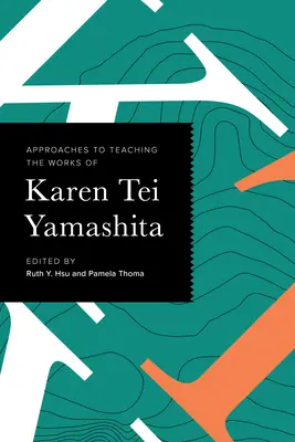 Unterrichtsansätze zu den Werken von Karen Tei Yamashita - Approaches to Teaching the Works of Karen Tei Yamashita