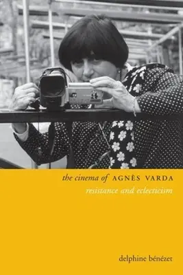 Das Kino von Agnès Varda: Widerstand und Eklektizismus - The Cinema of Agns Varda: Resistance and Eclecticism