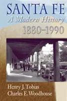 Santa Fe: Eine moderne Geschichte, 1880-1990 - Santa Fe: A Modern History, 1880-1990