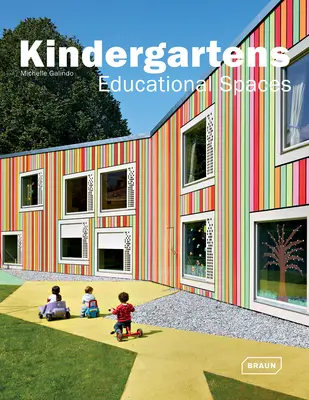 Kindergärten: Bildungsräume - Kindergartens: Educational Spaces