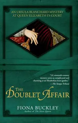 Die Doublet-Affäre: Ein Ursula-Blanchard-Krimi am Hof von Königin Elisabeth I. - The Doublet Affair: An Ursula Blanchard Mystery at Queen Elizabeth I's Court
