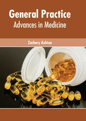 Allgemeine Praxis: Fortschritte in der Medizin - General Practice: Advances in Medicine