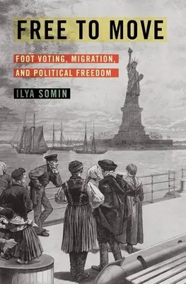 Freies Bewegen: Fußabstimmungen, Migration und politische Freiheit - Free to Move: Foot Voting, Migration, and Political Freedom