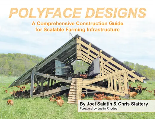 Polyface-Entwürfe: Ein umfassender Bauleitfaden für skalierbare landwirtschaftliche Infrastrukturen - Polyface Designs: A Comprehensive Construction Guide for Scalable Farming Infrastructure