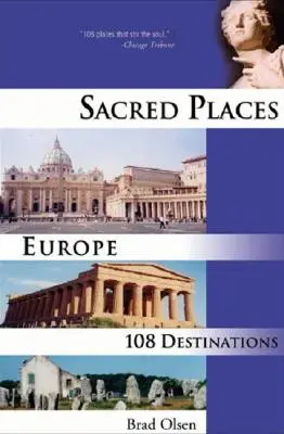 Heilige Stätten Europa, 1: 108 Reiseziele - Sacred Places Europe, 1: 108 Destinations