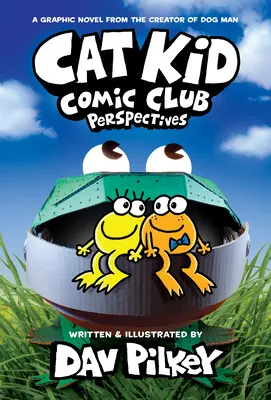 Cat Kid Comic Club: Perspektiven: Eine Graphic Novel (Cat Kid Comic Club #2): Vom Schöpfer von Dog Man - Cat Kid Comic Club: Perspectives: A Graphic Novel (Cat Kid Comic Club #2): From the Creator of Dog Man