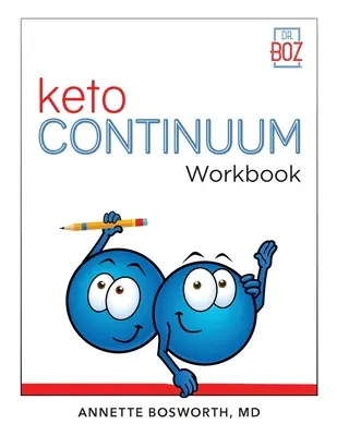 ketoCONTINUUM Arbeitsbuch Die Schritte zu einer konsequenten Keto-Ernährung auf Lebenszeit - ketoCONTINUUM Workbook The Steps to be Consistently Keto for Life