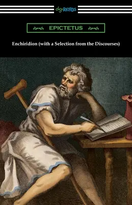 Enchiridion (mit einer Auswahl aus den Diskursen) - Enchiridion (with a Selection from the Discourses)