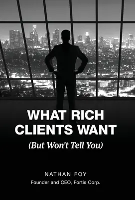 Was reiche Kunden wollen: (aber nicht sagen) - What Rich Clients Want: (But Won't Tell You)