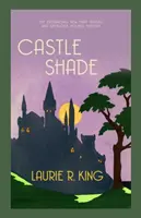 Castle Shade - Der fesselnde Krimi für Sherlock Holmes-Fans (King Laurie R. (Autor)) - Castle Shade - The intriguing mystery for Sherlock Holmes fans (King Laurie R. (Author))