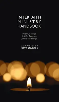 Handbuch für den interreligiösen Dienst: Gebete, Lesungen und andere Ressourcen für die Seelsorge - Interfaith Ministry Handbook: Prayers, Readings & Other Resources for Pastoral Settings