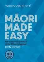 Maori leicht gemacht Arbeitsbuch 6/Kete 6 - Maori Made Easy Workbook 6/Kete 6