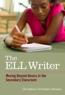 Der ELL-Schriftsteller: Jenseits der Grundlagen im Sekundarbereich - The ELL Writer: Moving Beyond Basics in the Secondary Classroom