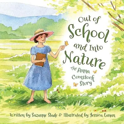 Raus aus der Schule und rein in die Natur: Die Geschichte von Anna Comstock - Out of School and Into Nature: The Anna Comstock Story