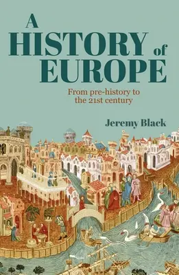 Eine Geschichte Europas: Von der Vorgeschichte bis zum 21. Jahrhundert - A History of Europe: From Pre-History to the 21st Century