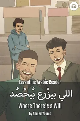 Wo es einen Willen gibt: Levantinisch-arabisches Lesebuch (Palästinensisches Arabisch) - Where There's a Will: Levantine Arabic Reader (Palestinian Arabic)