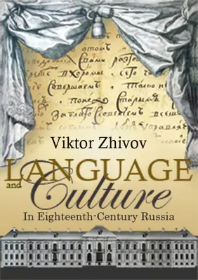 Sprache und Kultur im Russland des achtzehnten Jahrhunderts - Language and Culture in Eighteenth-Century Russia