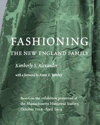 Die Gestaltung der Neuengland-Familie - Fashioning the New England Family