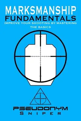 Grundlagen der Treffsicherheit - Marksmanship Fundamentals