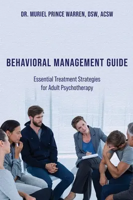 Leitfaden für Verhaltensmanagement: Wesentliche Behandlungsstrategien für die Psychotherapie Erwachsener - Behavioral Management Guide: Essential Treatment Strategies for Adult Psychotherapy