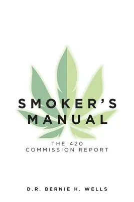 Handbuch für Raucher: Der Bericht der Kommission 420 - Smoker's Manual: The 420 Commission Report