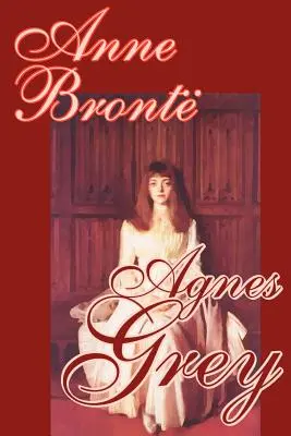 Agnes Grey von Anne Bronte, Belletristik, Klassiker - Agnes Grey by Anne Bronte, Fiction, Classics