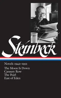 John Steinbeck: Romane 1942-1952 (Loa #132): Der Mond ist untergegangen / Cannery Row / Die Perle / Der Osten von Eden - John Steinbeck: Novels 1942-1952 (Loa #132): The Moon Is Down / Cannery Row / The Pearl / East of Eden