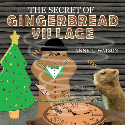 Das Geheimnis von Gingerbread Village: Eine Weihnachtsplätzchen-Chronik - The Secret of Gingerbread Village: A Christmas Cookie Chronicle