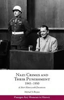Naziverbrechen und ihre Bestrafung, 1943-1950 - Eine kurze Geschichte mit Dokumenten - Nazi Crimes and Their Punishment, 1943-1950 - A Short History with Documents