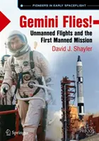 Gemini fliegt! Unbemannte Flüge und die erste bemannte Mission - Gemini Flies!: Unmanned Flights and the First Manned Mission