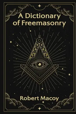 Ein Wörterbuch der Freimaurerei - A Dictionary of Freemasonry