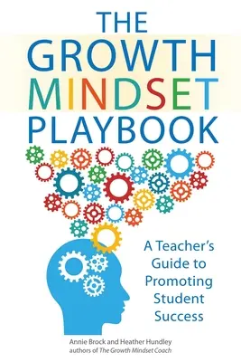 Das Spielbuch des Wachstumsdenkens: Ein Leitfaden für Lehrer zur Förderung des Schülererfolgs - The Growth Mindset Playbook: A Teacher's Guide to Promoting Student Success